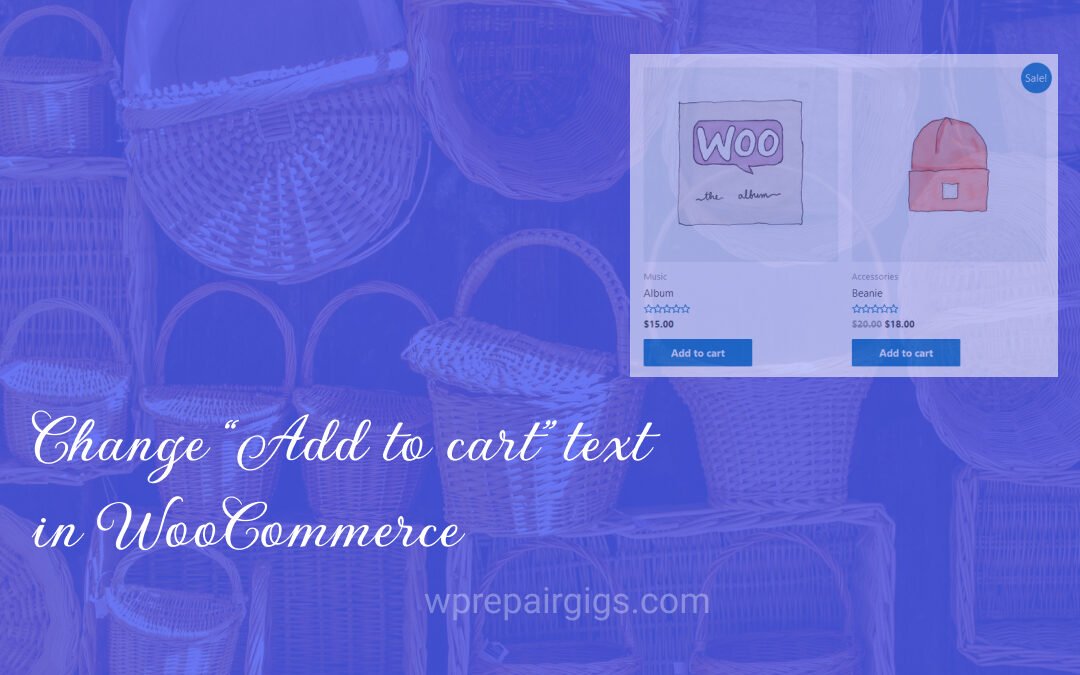 How to customize “Add to Cart” text in WooCommerce?